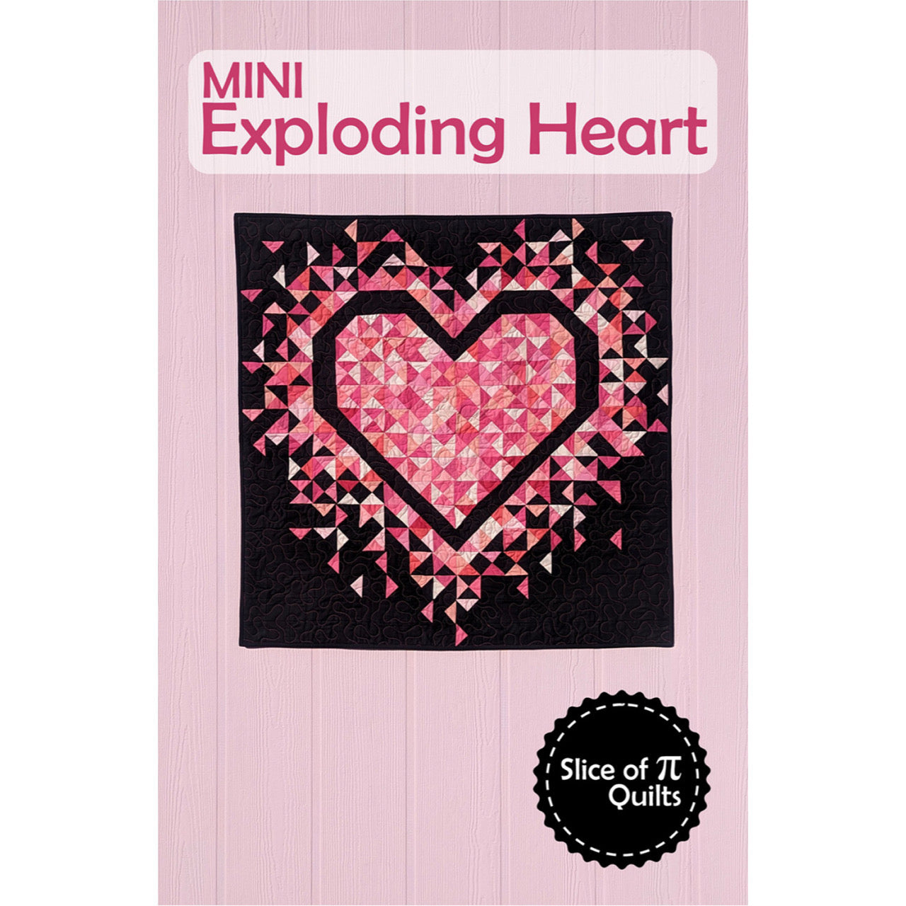 Quilt Pattern - Mini Exploding Heart - 36” x 36”