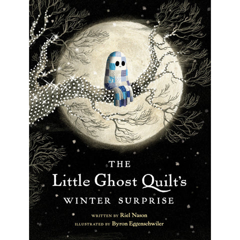 The Little Ghost Quilt's Winter Surprise - Riel Nason