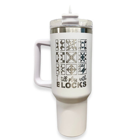 Insulated Tumbler - 40oz - I still play with Blocks