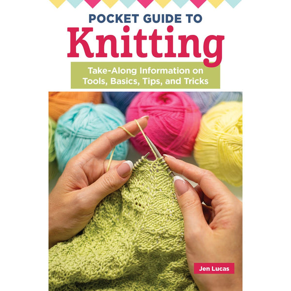 Carry-Along Guide - Pocket Guide to Knitting by Jen Lucas