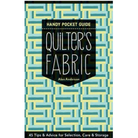 Handy Pocket Guide - Quilter's Fabric by Alex Anderson
