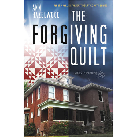 East Perry Country Series - The Forgiving Quilt - Book 1 - Ann Hazelwood