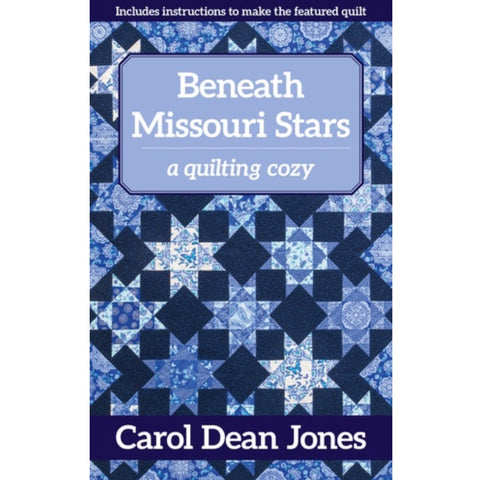 A Quilting Cozy - Beneath Missouri Stars - Book 11 - Carol Dean Jones