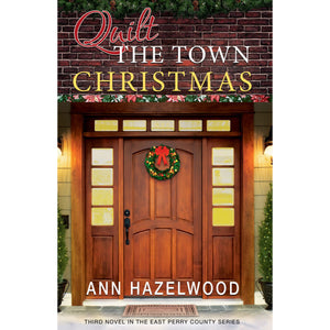 East Perry Country Series - Quilt the Town Christmas - Book 3 - Ann Hazelwood