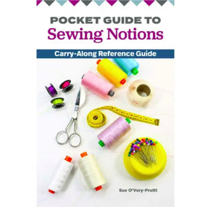 Carry-Along Guide - Pocket Guide to Sewing Notions by Sue O'Very-Pruitt