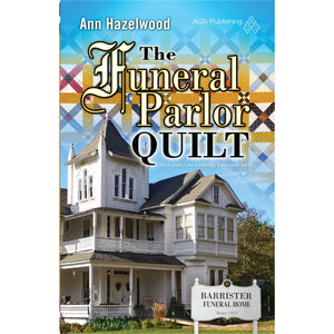 Colebridge Community Series - The Funeral Parlor Quilt - Book 3 - Ann Hazelwood