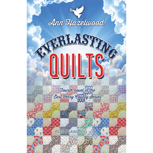 East Perry Country Series - Everlasting Quilts - Book 4 - Ann Hazelwood