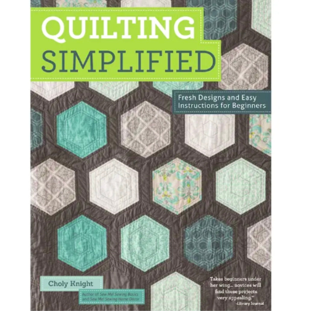 Quilting Simplified: Fresh Designs and Easy Instructions for Beginners