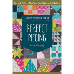 Handy Pocket Guide - Perfect Piecing by Patty Murphy