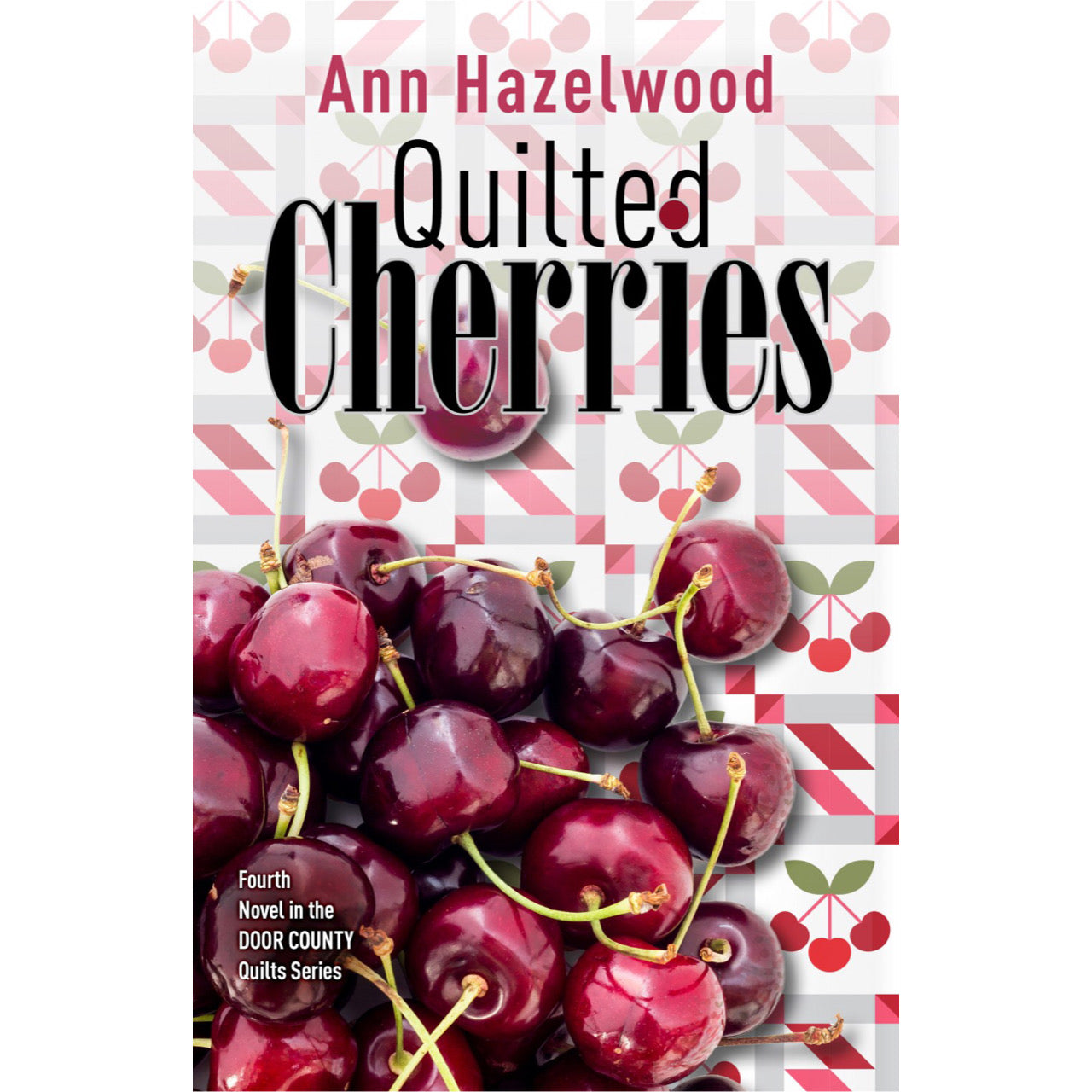 Door Country Series - Quilted Cherries - Book 4 - Ann Hazelwood