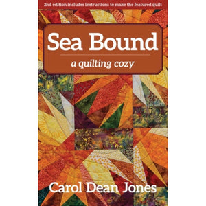 A Quilting Cozy - Sea Bound - Book 3 - Carol Dean Jones