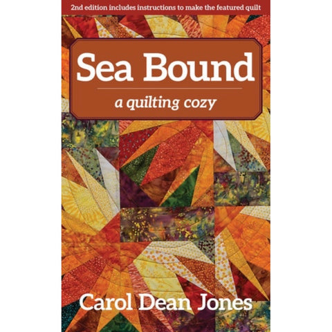 A Quilting Cozy - Sea Bound - Book 3 - Carol Dean Jones