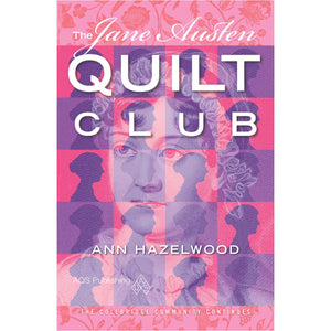 Colebridge Community Series - The Jane Austen Quilt Club - Book 4 - Ann Hazelwood
