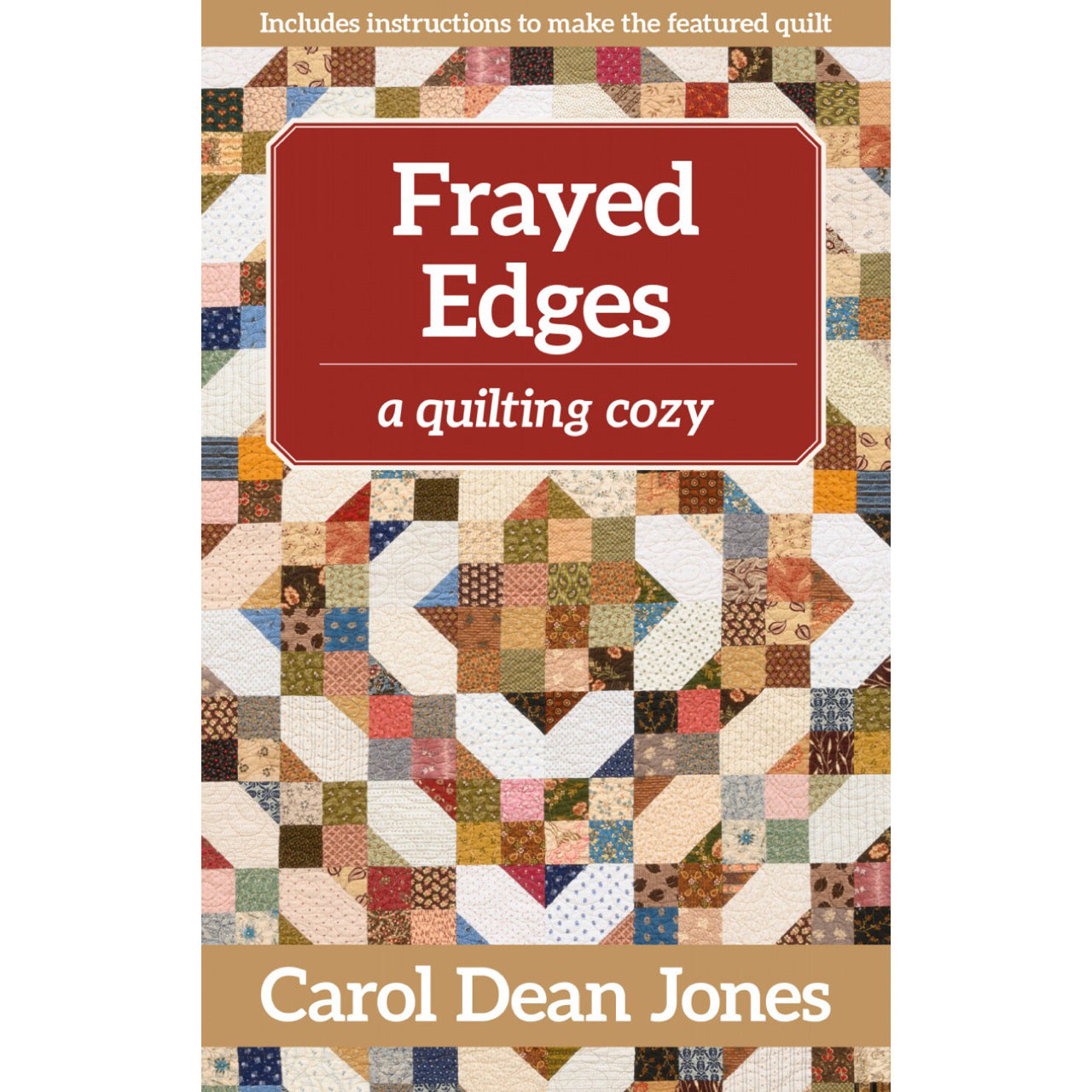 A Quilting Cozy - Frayed Edges - Book 12 - Carol Dean Jones